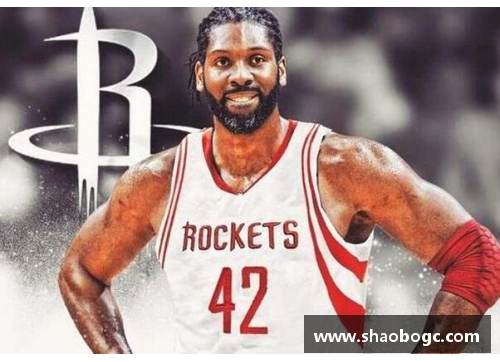 塔克在NBA的进化与领袖角色：如何成为休斯顿火箭队的不可或缺之人